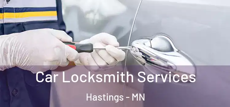 Car Locksmith Services Hastings - MN