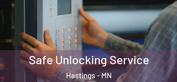 Safe Unlocking Service Hastings - MN
